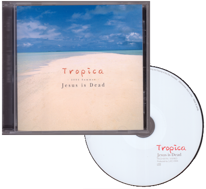 Tropica -2004 Summer-